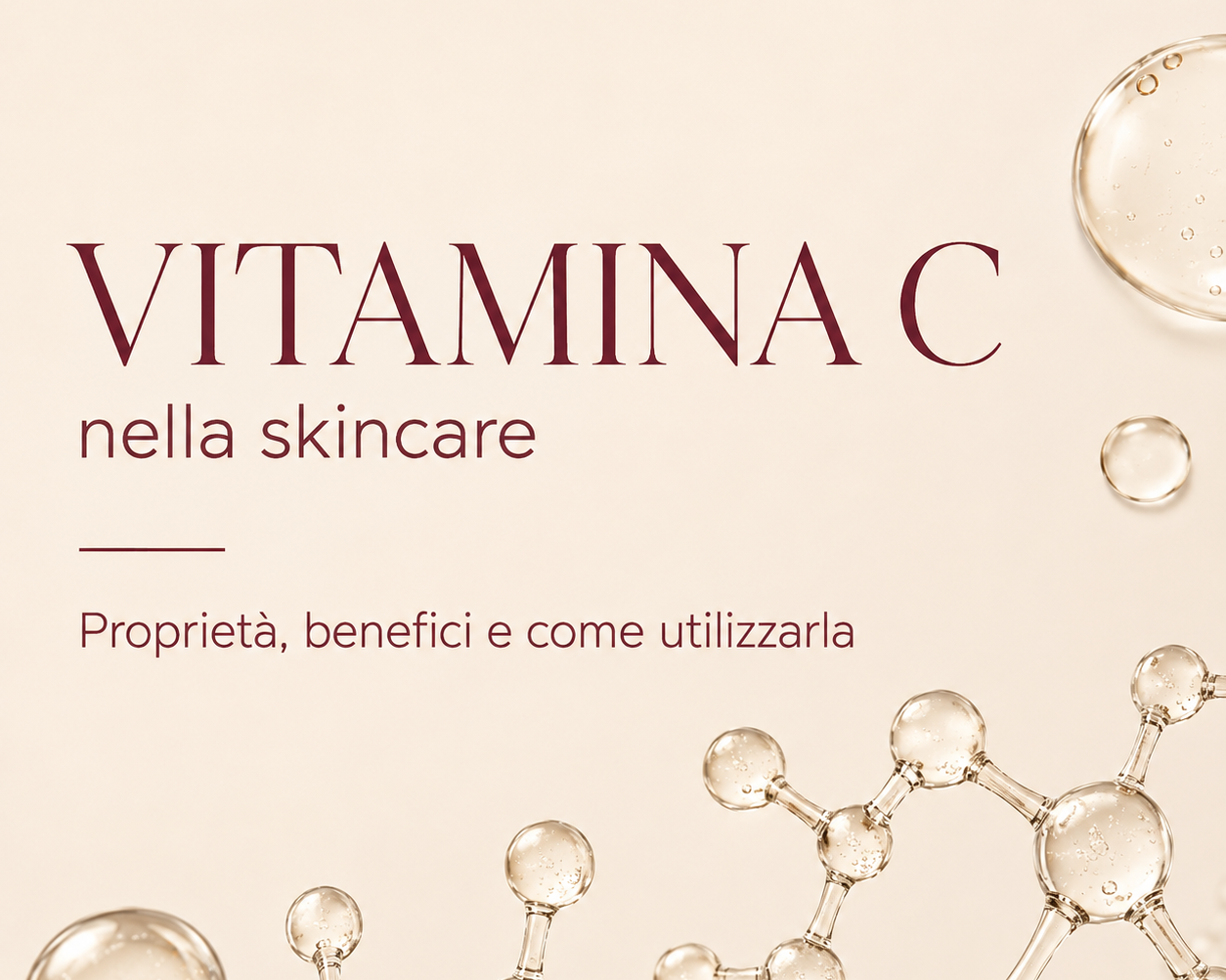 Vitamina C nella skincare: proprietà, benefici e come utilizzarla